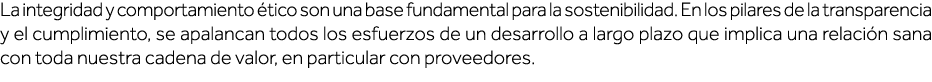 La integridad y comportamiento ético son una base fundamental para la sostenibilidad  En los pilares de la transparen   
