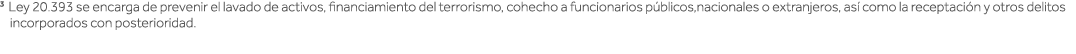 3 Ley 20 393 se encarga de prevenir el lavado de activos, financiamiento del terrorismo, cohecho a funcionarios públi   
