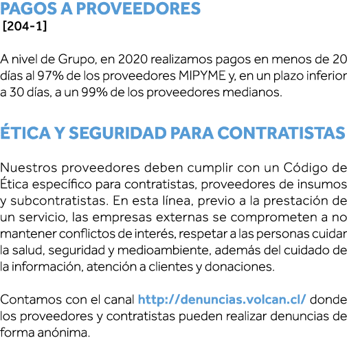 Pagos a proveedores  204-1  A nivel de Grupo, en 2020 realizamos pagos en menos de 20 días al 97% de los proveedores    