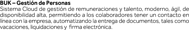 BUK   Gestión de Personas Sistema Cloud de gestión de remuneraciones y talento, moderno, ágil, de disponibilidad alta   