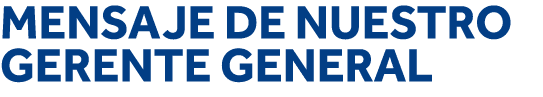 Mensaje de nuestro Gerente General