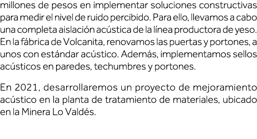 millones de pesos en implementar soluciones constructivas para medir el nivel de ruido percibido  Para ello, llevamos   