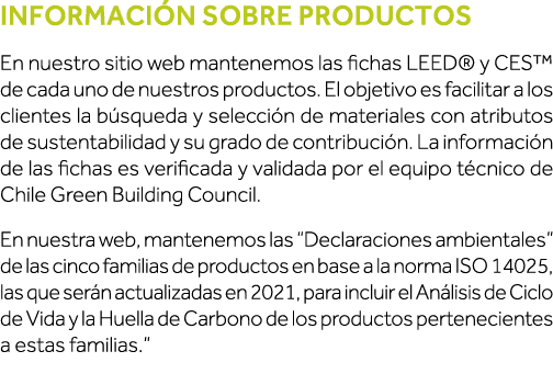 Información sobre productos En nuestro sitio web mantenemos las fichas LEED  y CES  de cada uno de nuestros productos   