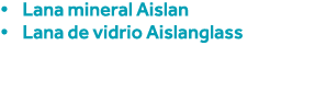   Lana mineral Aislan   Lana de vidrio Aislanglass 