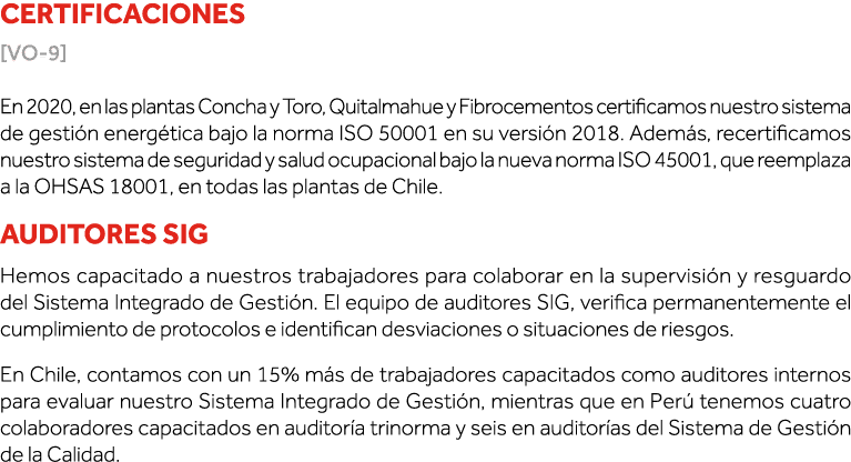 Certificaciones  VO-9  En 2020, en las plantas Concha y Toro, Quitalmahue y Fibrocementos certificamos nuestro sistem   