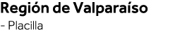 Región de Valparaíso - Placilla