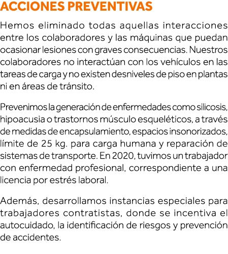 Acciones preventivas Hemos eliminado todas aquellas interacciones entre los colaboradores y las máquinas que puedan o   