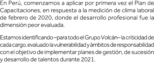 En Perú, comenzamos a aplicar por primera vez el Plan de Capacitaciones, en respuesta a la medición de clima laboral    